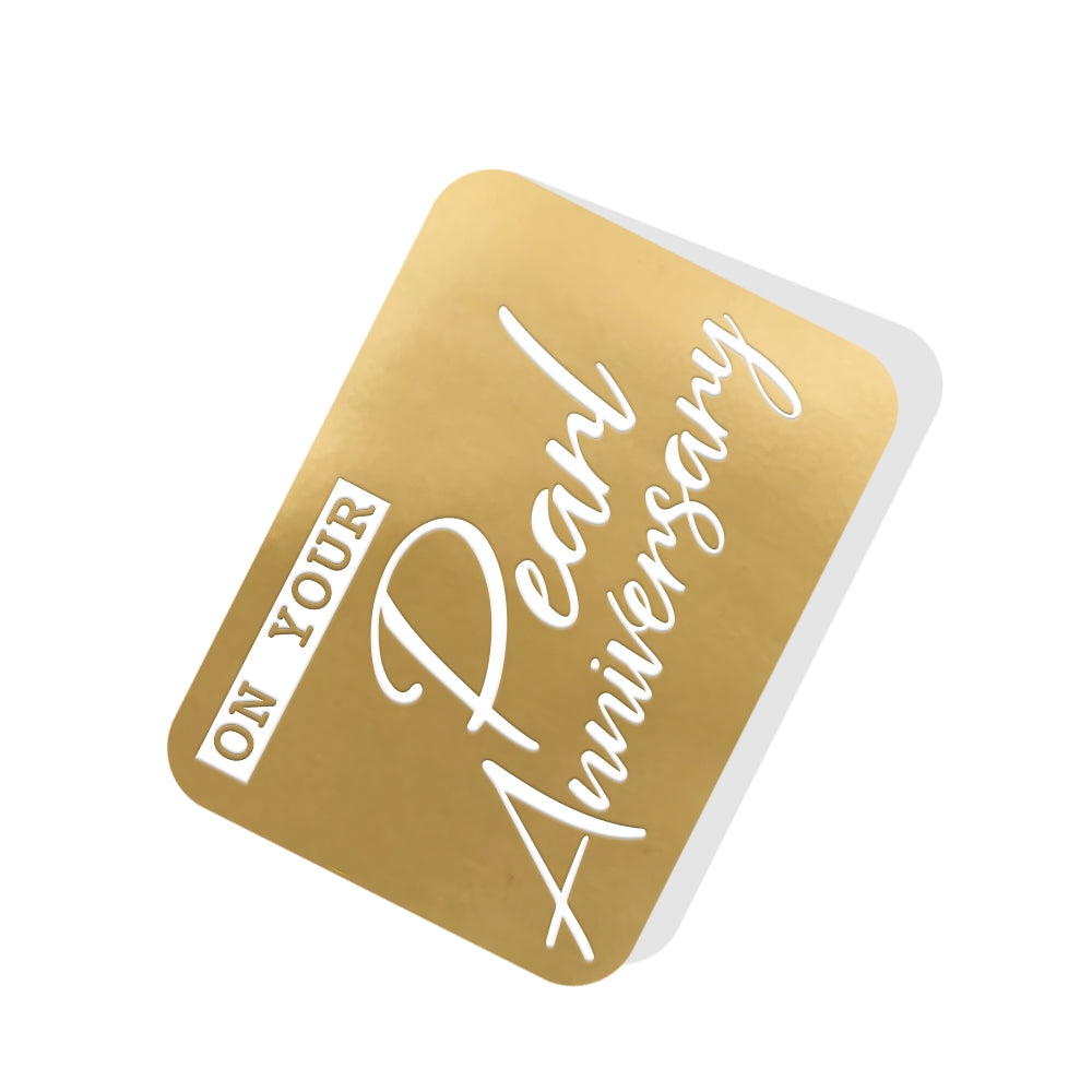 On your Pearl Anniversary Gold Tag