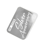 On your Silver Anniversary Silver Tag