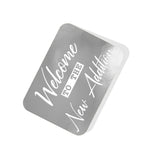 Welcome to the New Addition Silver Tag