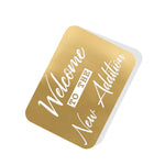 Welcome to the New Addition Gold Tag