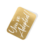 You've Adopted! Gold Tag