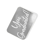 You Graduated! Silver Tag