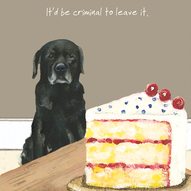 Criminal To Leave It Little Dog Laughed Greeting Card