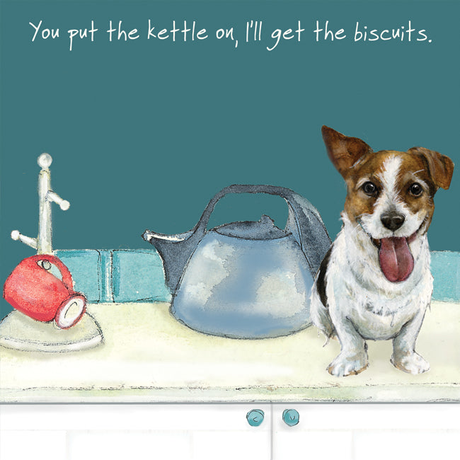 You Put The Kettle On Little Dog Laughed Greeting Card