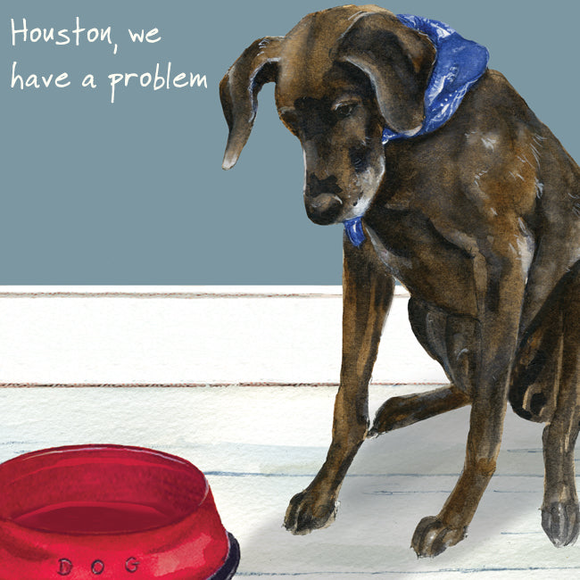 Houston We Have A Problem Little Dog Laughed Greeting Card