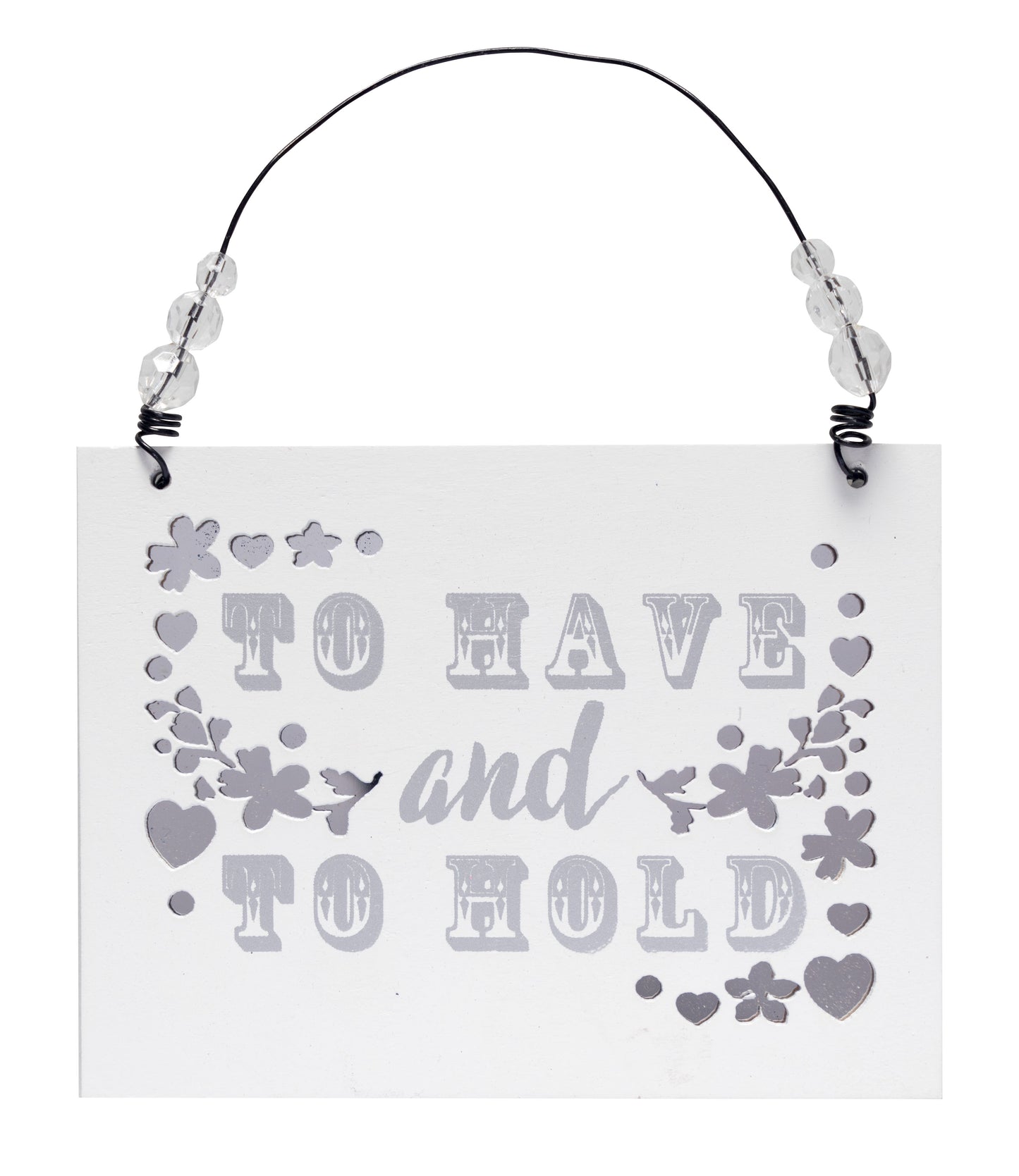 To Have & To Hold Wooden Hanging Plaque Wedding Gift