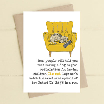 Same Episode Of Paw Patrol For 32 Days Greeting Card