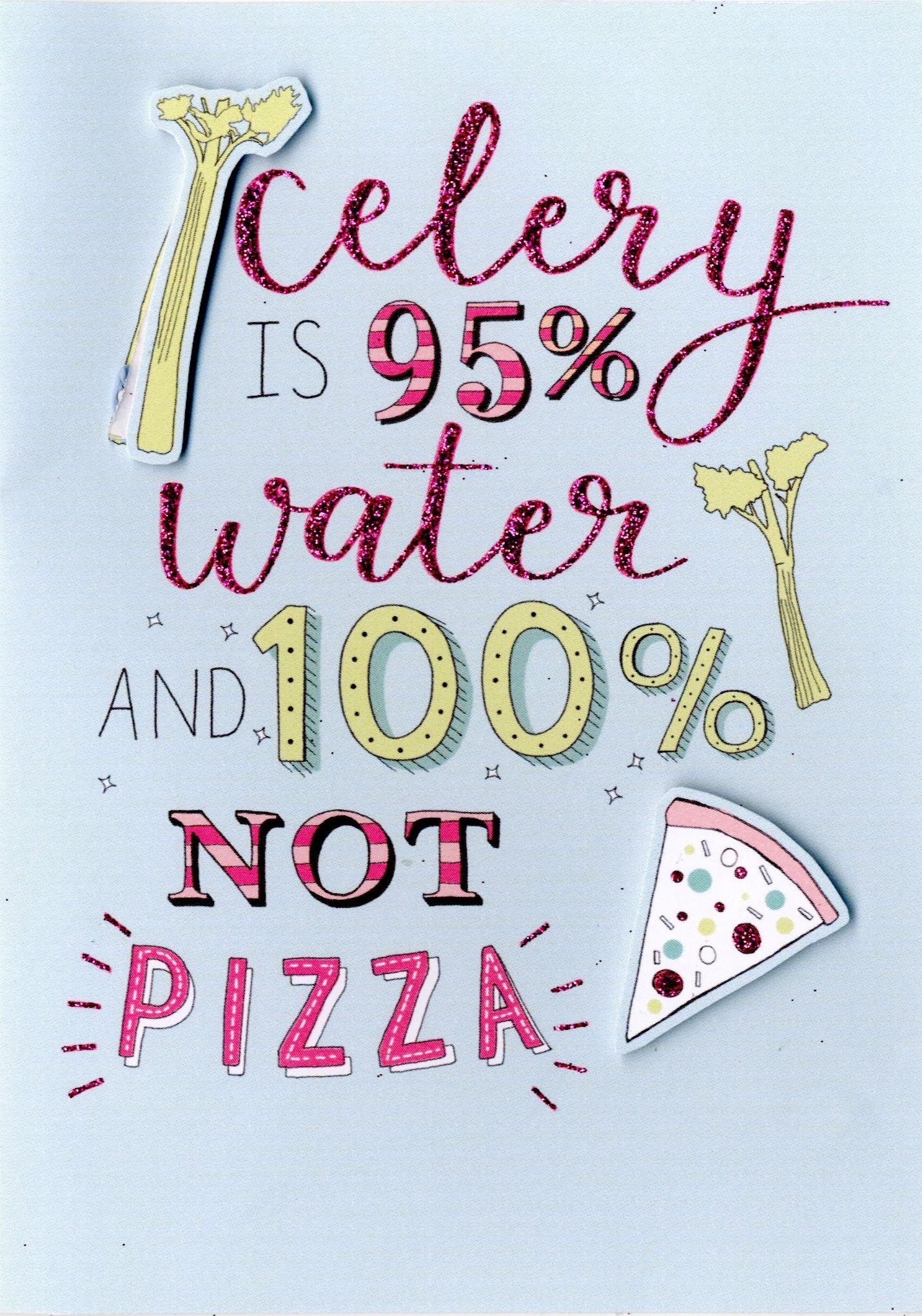 Celery Is Not Pizza Birthday Greeting Card