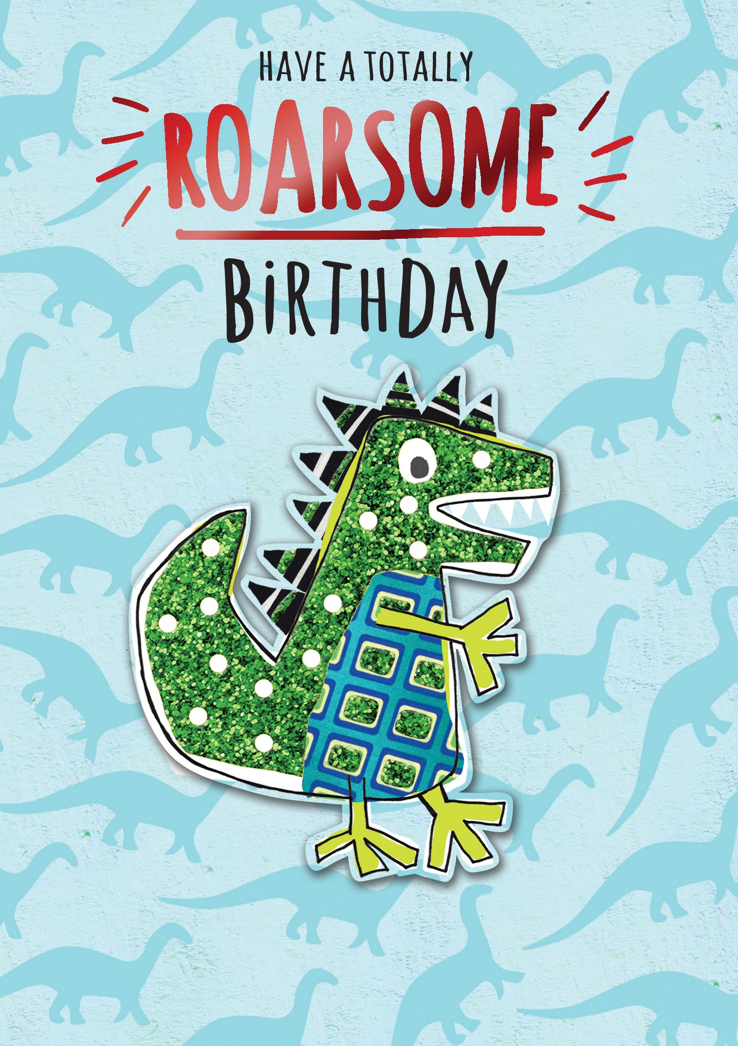 Have A Totally Roarsome Birthday Greeting Card