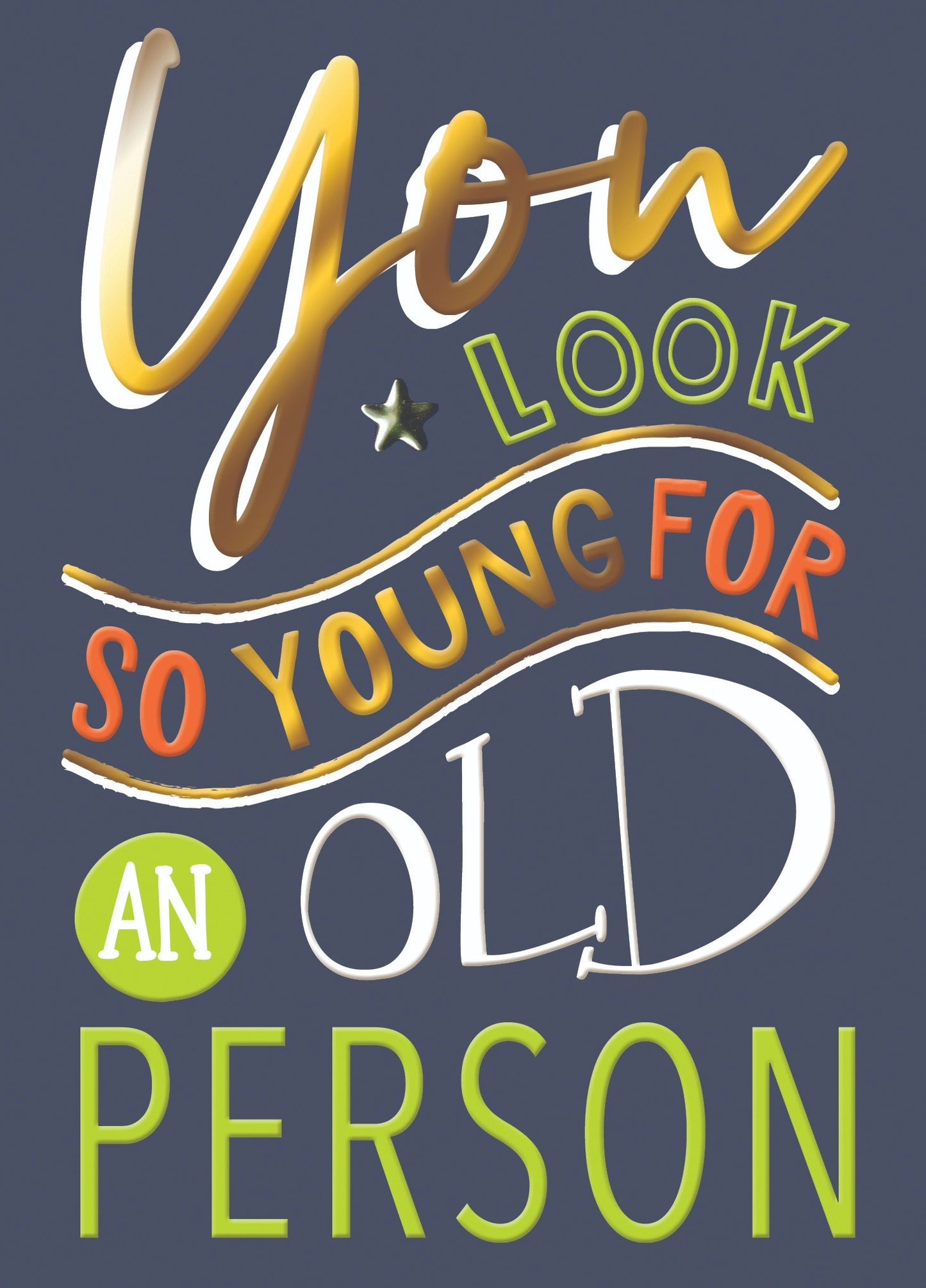 You Look So Young Birthday Greeting Card