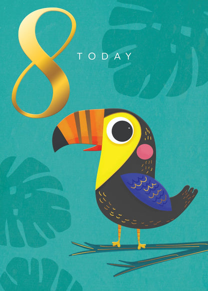 8 Today Happy Toucan Gold Foiled 8th Birthday Greeting Card