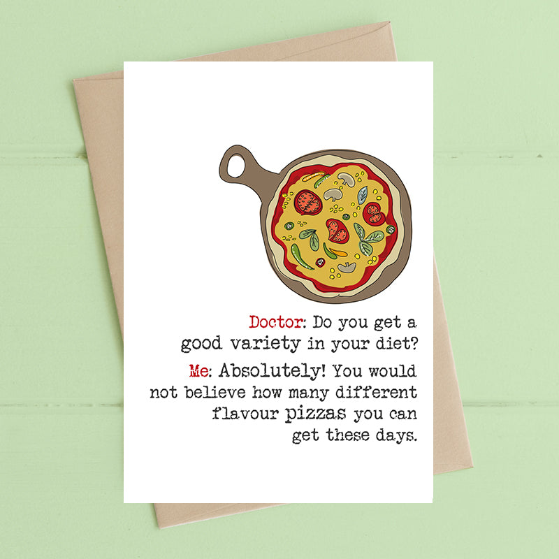 A Good Variety In Your Diet? Pizza Greeting Card